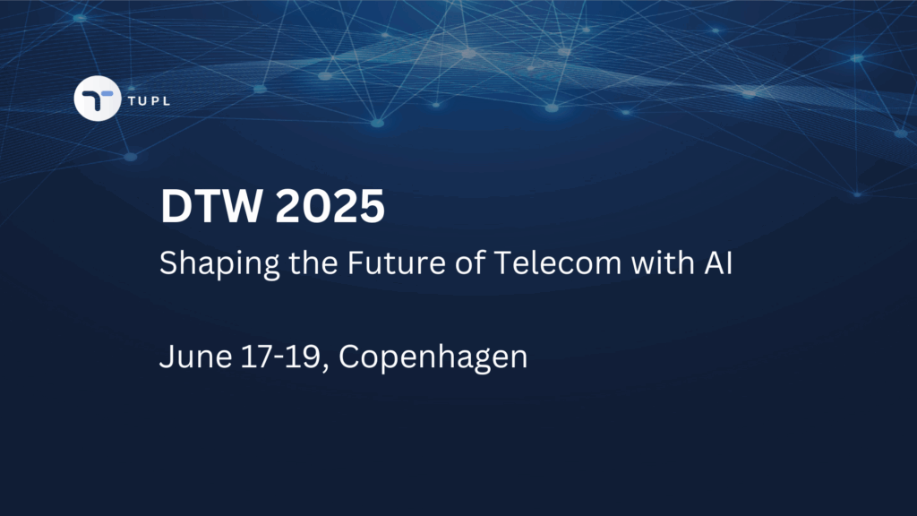 Tupl at DTW25: Shaping the Future of Telecom with AI  